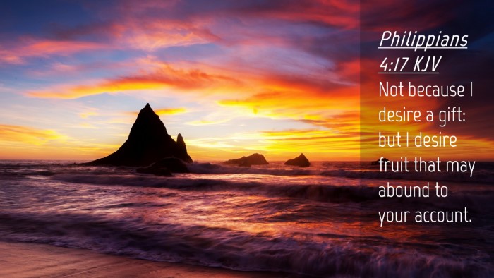 Picture 04 - Philippians 4:17 KJV Desktop Wallpaper - Not because I desire a gift: but I desire fruit - Desktop Bible Verse Wallpaper