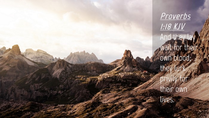 Picture 04 - Proverbs 1:18 KJV Desktop Wallpaper - And they lay wait for their own blood; they lurk - Desktop Bible Verse Wallpaper