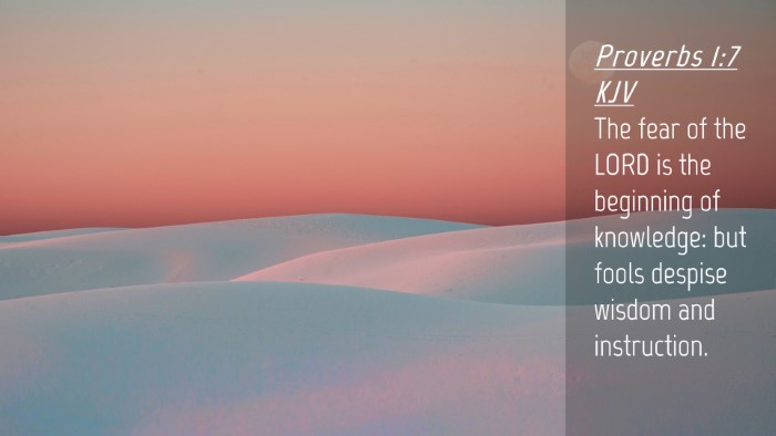Picture 04 - Proverbs 1:7 KJV Desktop Wallpaper - The fear of the LORD is the beginning of - Desktop Bible Verse Wallpaper