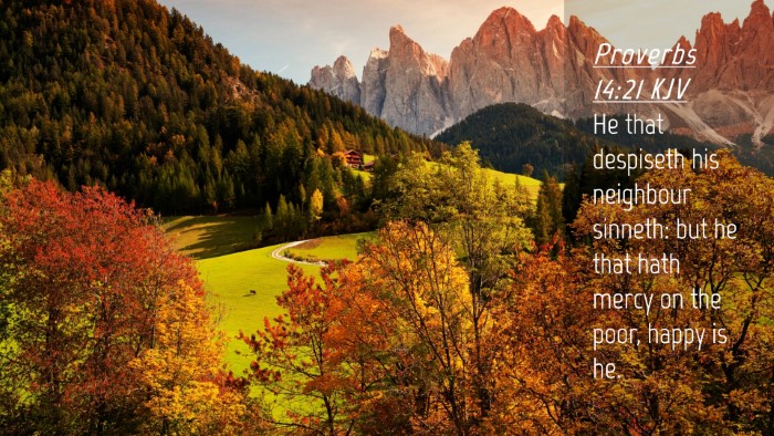 Picture 04 - Proverbs 14:21 KJV Desktop Wallpaper - He that despiseth his neighbour sinneth: but he - Desktop Bible Verse Wallpaper