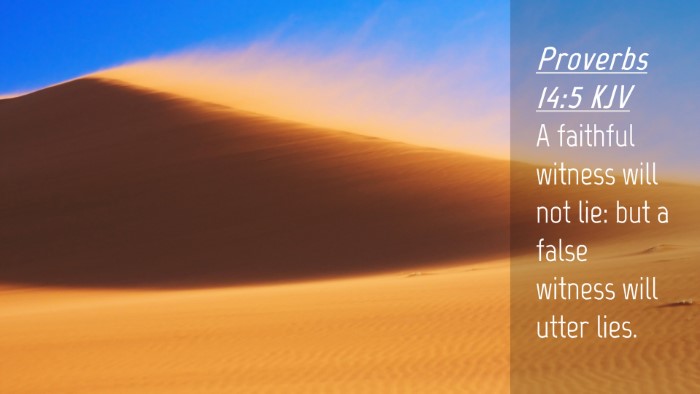 Picture 04 - Proverbs 14:5 KJV Desktop Wallpaper - A faithful witness will not lie: but a false - Desktop Bible Verse Wallpaper