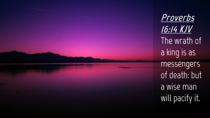 Picture 04 - Proverbs 16:14 KJV Desktop Wallpaper - The wrath of a king is as messengers of death: - Desktop Bible Verse Wallpaper