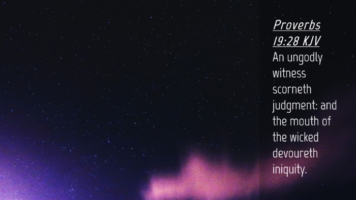 Picture 04 - Proverbs 19:28 KJV Desktop Wallpaper - An ungodly witness scorneth judgment: and the - Desktop Bible Verse Wallpaper