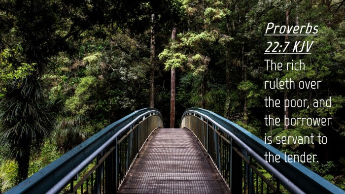 Picture 04 - Proverbs 22:7 KJV Desktop Wallpaper - The rich ruleth over the poor, and the borrower - Desktop Bible Verse Wallpaper