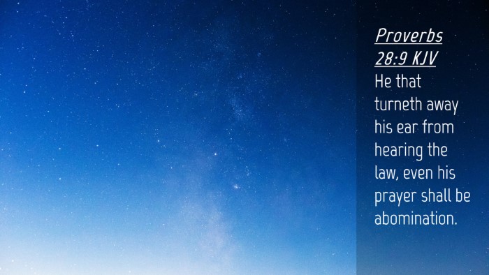 Picture 04 - Proverbs 28:9 KJV Desktop Wallpaper - He that turneth away his ear from hearing the - Desktop Bible Verse Wallpaper