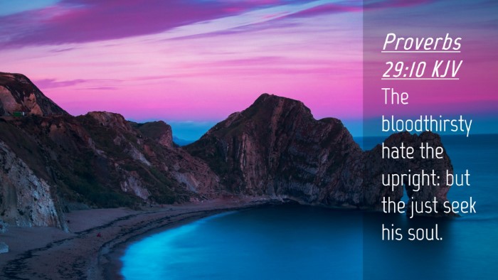 Picture 04 - Proverbs 29:10 KJV Desktop Wallpaper - The bloodthirsty hate the upright: but the just - Desktop Bible Verse Wallpaper