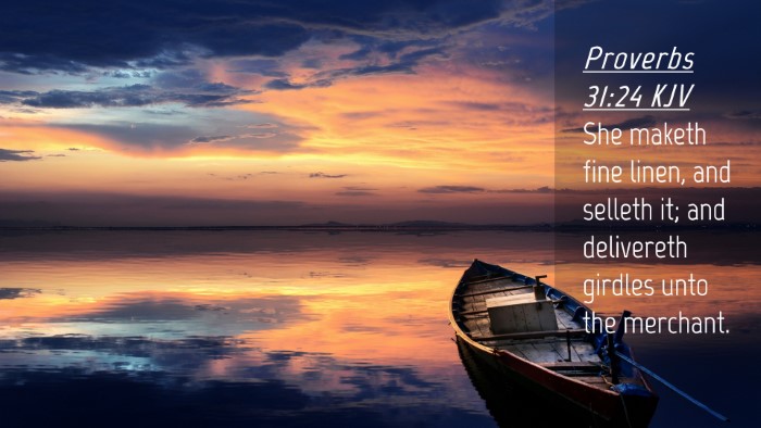 Picture 04 - Proverbs 31:24 KJV Desktop Wallpaper - She maketh fine linen, and selleth it; and - Desktop Bible Verse Wallpaper