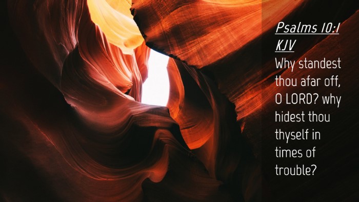 Picture 04 - Psalms 10:1 KJV Desktop Wallpaper - Why standest thou afar off, O LORD? why hidest - Desktop Bible Verse Wallpaper