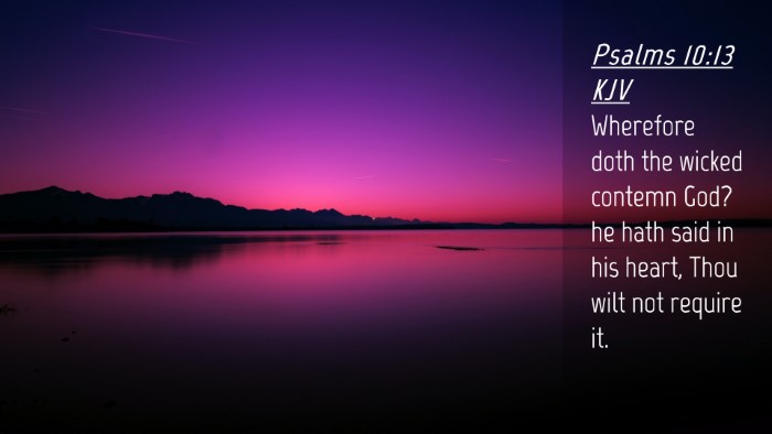 Picture 04 - Psalms 10:13 KJV Desktop Wallpaper - Wherefore doth the wicked contemn God? he hath - Desktop Bible Verse Wallpaper