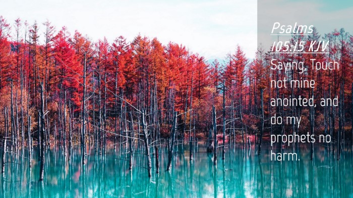 Picture 04 - Psalms 105:15 KJV Desktop Wallpaper - Saying, Touch not mine anointed, and do my - Desktop Bible Verse Wallpaper
