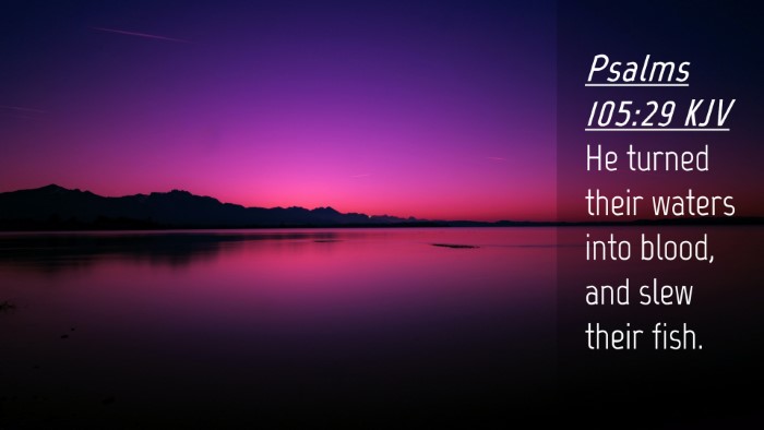 Picture 04 - Psalms 105:29 KJV Desktop Wallpaper - He turned their waters into blood, and slew their - Desktop Bible Verse Wallpaper