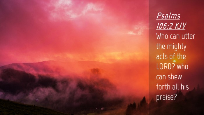 Picture 04 - Psalms 106:2 KJV Desktop Wallpaper - Who can utter the mighty acts of the LORD? who - Desktop Bible Verse Wallpaper