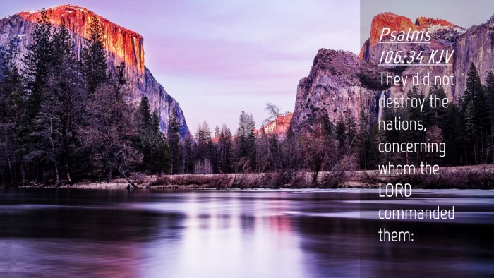 Picture 04 - Psalms 106:34 KJV Desktop Wallpaper - They did not destroy the nations, concerning whom - Desktop Bible Verse Wallpaper