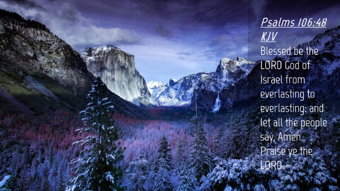 Picture 04 - Psalms 106:48 KJV Desktop Wallpaper - Blessed be the LORD God of Israel from - Desktop Bible Verse Wallpaper