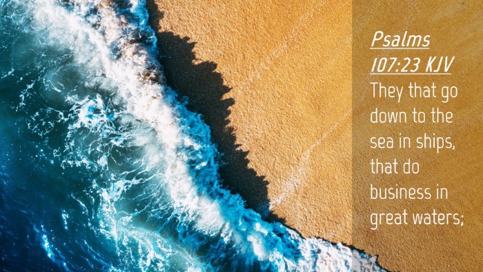 Picture 04 - Psalms 107:23 KJV Desktop Wallpaper - They that go down to the sea in ships, that do - Desktop Bible Verse Wallpaper
