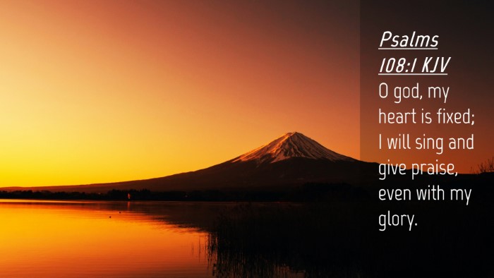 Picture 04 - Psalms 108:1 KJV Desktop Wallpaper - O god, my heart is fixed; I will sing and give - Desktop Bible Verse Wallpaper