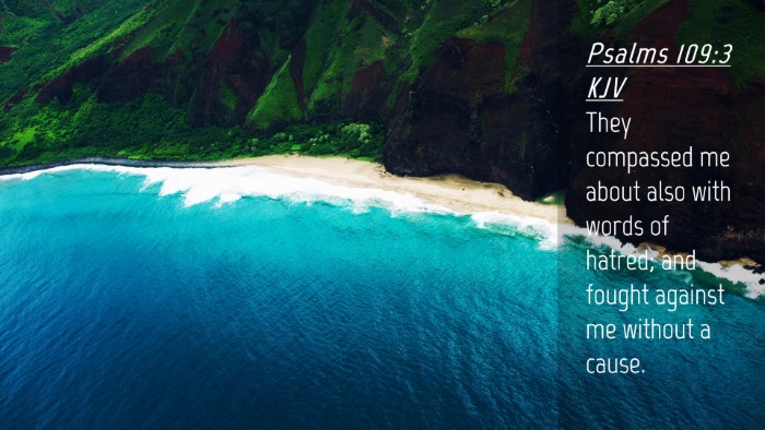 Picture 04 - Psalms 109:3 KJV Desktop Wallpaper - They compassed me about also with words of - Desktop Bible Verse Wallpaper