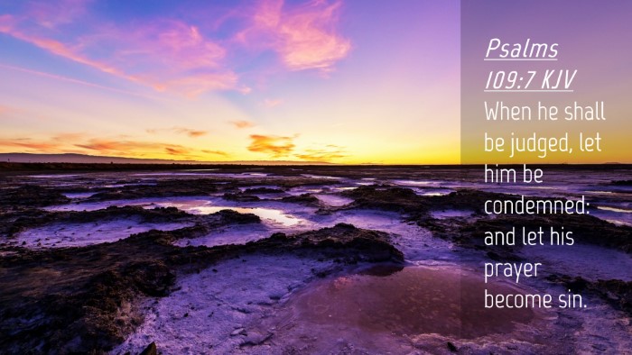 Picture 04 - Psalms 109:7 KJV Desktop Wallpaper - When he shall be judged, let him be condemned: - Desktop Bible Verse Wallpaper