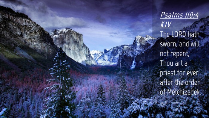Picture 04 - Psalms 110:4 KJV Desktop Wallpaper - The LORD hath sworn, and will not repent, Thou - Desktop Bible Verse Wallpaper