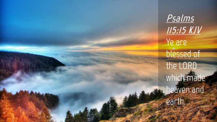 Picture 04 - Psalms 115:15 KJV Desktop Wallpaper - Ye are blessed of the LORD which made heaven and - Desktop Bible Verse Wallpaper