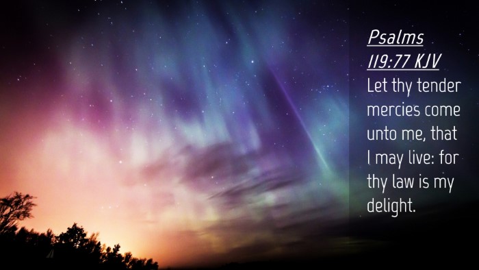 Picture 04 - Psalms 119:77 KJV Desktop Wallpaper - Let thy tender mercies come unto me, that I may - Desktop Bible Verse Wallpaper