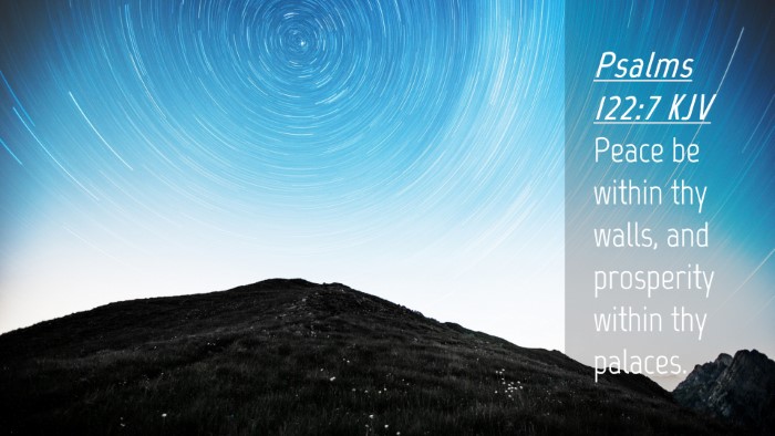 Picture 04 - Psalms 122:7 KJV Desktop Wallpaper - Peace be within thy walls, and prosperity within - Desktop Bible Verse Wallpaper