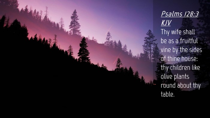 Picture 04 - Psalms 128:3 KJV Desktop Wallpaper - Thy wife shall be as a fruitful vine by the sides - Desktop Bible Verse Wallpaper
