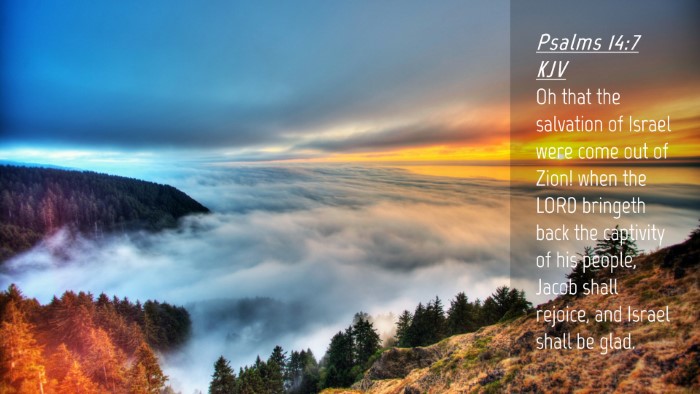 Picture 04 - Psalms 14:7 KJV Desktop Wallpaper - Oh that the salvation of Israel were come out of - Desktop Bible Verse Wallpaper