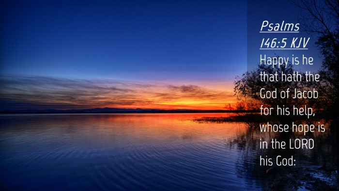 Picture 04 - Psalms 146:5 KJV Desktop Wallpaper - Happy is he that hath the God of Jacob for his - Desktop Bible Verse Wallpaper