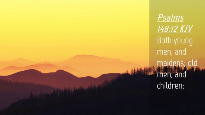 Picture 04 - Psalms 148:12 KJV Desktop Wallpaper - Both young men, and maidens; old men, and - Desktop Bible Verse Wallpaper