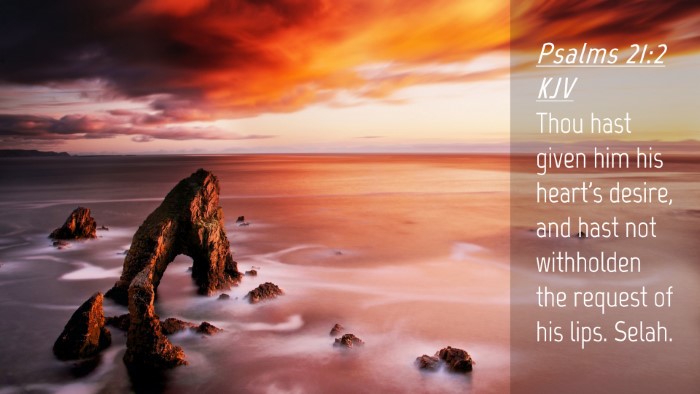 Picture 04 - Psalms 21:2 KJV Desktop Wallpaper - Thou hast given him his heart's desire, and hast - Desktop Bible Verse Wallpaper
