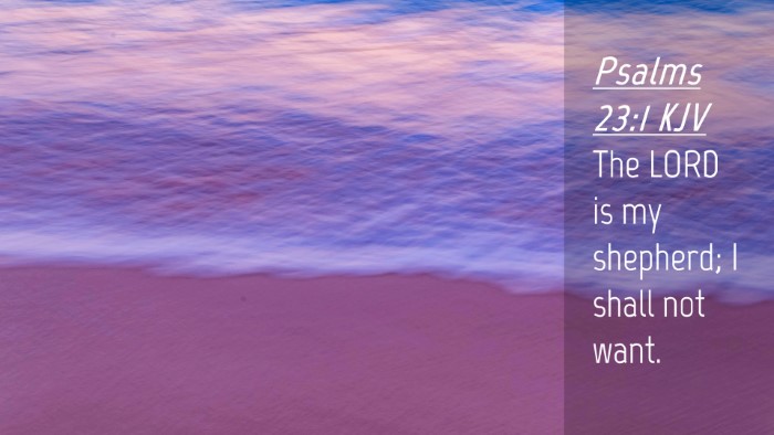 Picture 04 - Psalms 23:1 KJV Desktop Wallpaper - The LORD is my shepherd; I shall not - Desktop Bible Verse Wallpaper