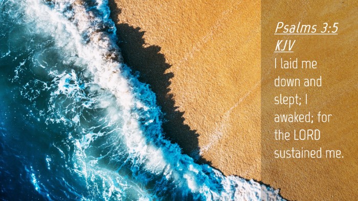 Picture 04 - Psalms 3:5 KJV Desktop Wallpaper - I laid me down and slept; I awaked; for the LORD - Desktop Bible Verse Wallpaper