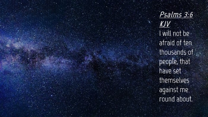 Picture 04 - Psalms 3:6 KJV Desktop Wallpaper - I will not be afraid of ten thousands of people, - Desktop Bible Verse Wallpaper