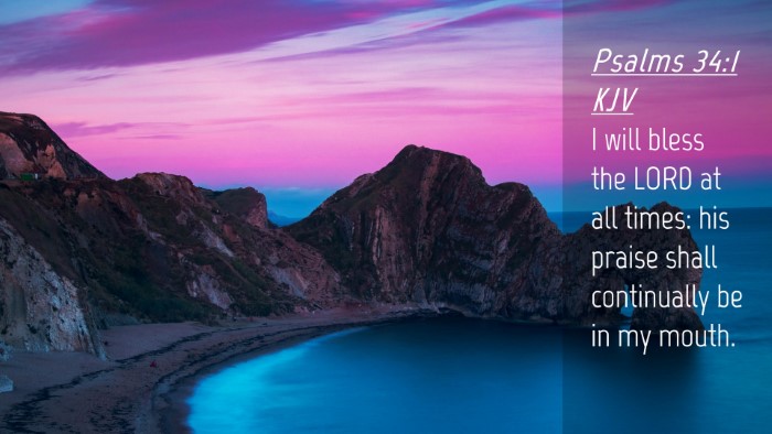 Picture 04 - Psalms 34:1 KJV Desktop Wallpaper - I will bless the LORD at all times: his praise - Desktop Bible Verse Wallpaper
