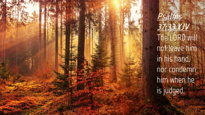 Picture 04 - Psalms 37:33 KJV Desktop Wallpaper - The LORD will not leave him in his hand, nor - Desktop Bible Verse Wallpaper