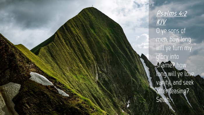 Picture 04 - Psalms 4:2 KJV Desktop Wallpaper - O ye sons of men, how long will ye turn my glory - Desktop Bible Verse Wallpaper