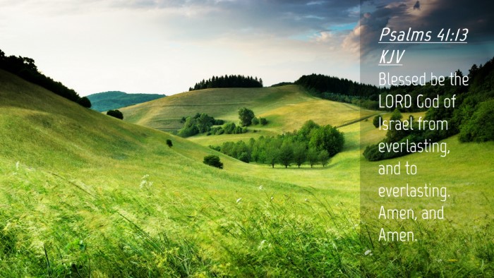 Picture 04 - Psalms 41:13 KJV Desktop Wallpaper - Blessed be the LORD God of Israel from - Desktop Bible Verse Wallpaper