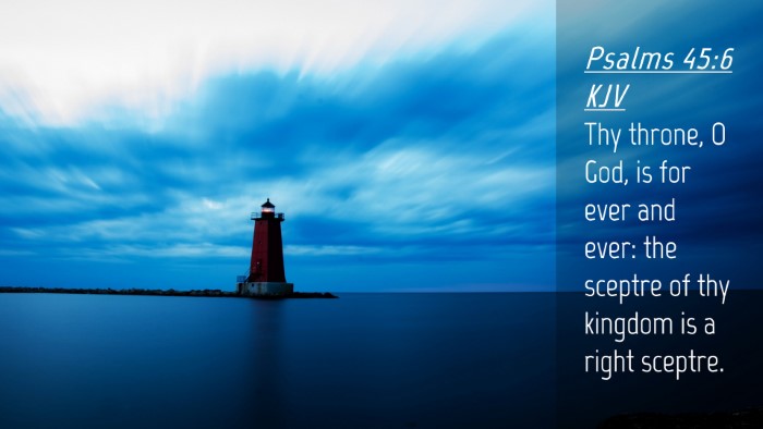 Picture 04 - Psalms 45:6 KJV Desktop Wallpaper - Thy throne, O God, is for ever and ever: the - Desktop Bible Verse Wallpaper