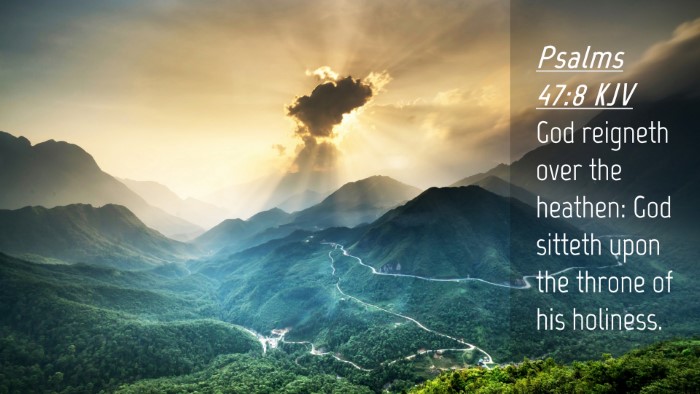 Picture 04 - Psalms 47:8 KJV Desktop Wallpaper - God reigneth over the heathen: God sitteth upon - Desktop Bible Verse Wallpaper