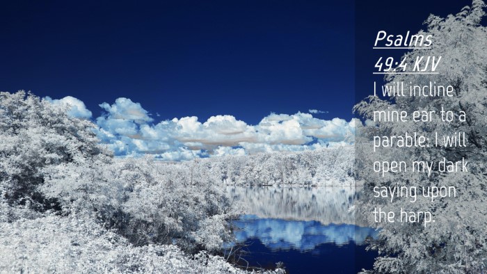 Picture 04 - Psalms 49:4 KJV Desktop Wallpaper - I will incline mine ear to a parable: I will open - Desktop Bible Verse Wallpaper