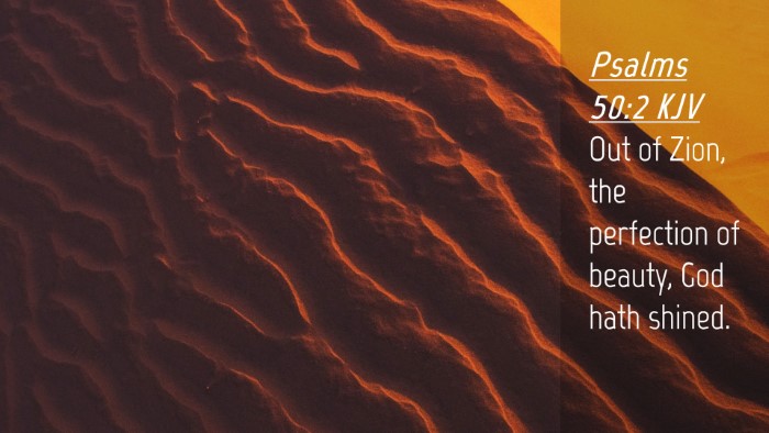 Picture 04 - Psalms 50:2 KJV Desktop Wallpaper - Out of Zion, the perfection of beauty, God hath - Desktop Bible Verse Wallpaper