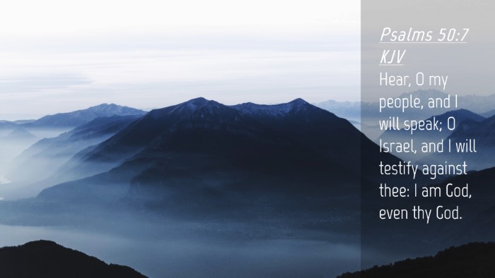 Picture 04 - Psalms 50:7 KJV Desktop Wallpaper - Hear, O my people, and I will speak; O Israel, - Desktop Bible Verse Wallpaper