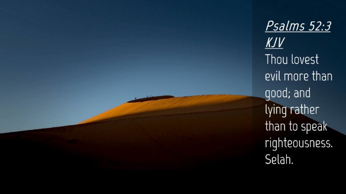Picture 04 - Psalms 52:3 KJV Desktop Wallpaper - Thou lovest evil more than good; and lying rather - Desktop Bible Verse Wallpaper