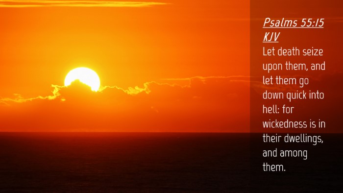Picture 04 - Psalms 55:15 KJV Desktop Wallpaper - Let death seize upon them, and let them go down - Desktop Bible Verse Wallpaper