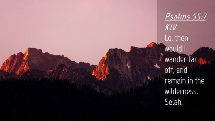 Picture 04 - Psalms 55:7 KJV Desktop Wallpaper - Lo, then would I wander far off, and remain in - Desktop Bible Verse Wallpaper