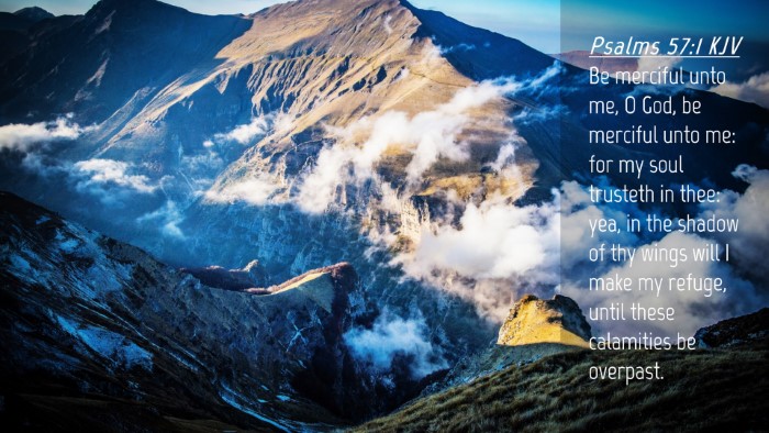 Picture 04 - Psalms 57:1 KJV Desktop Wallpaper - Be merciful unto me, O God, be merciful unto me: - Desktop Bible Verse Wallpaper