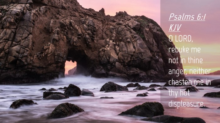Picture 04 - Psalms 6:1 KJV Desktop Wallpaper - O LORD, rebuke me not in thine anger, neither - Desktop Bible Verse Wallpaper
