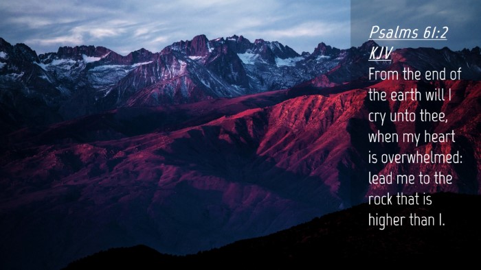 Picture 04 - Psalms 61:2 KJV Desktop Wallpaper - From the end of the earth will I cry unto thee, - Desktop Bible Verse Wallpaper