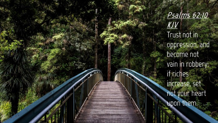 Picture 04 - Psalms 62:10 KJV Desktop Wallpaper - Trust not in oppression, and become not vain in - Desktop Bible Verse Wallpaper